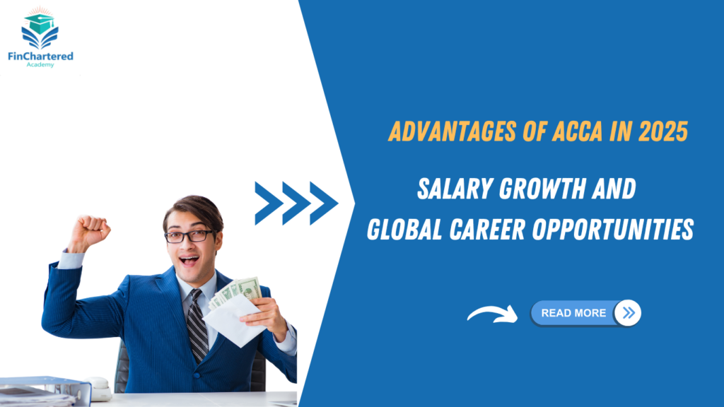 Advantages of ACCA in 2025: Salary and Career Prospects